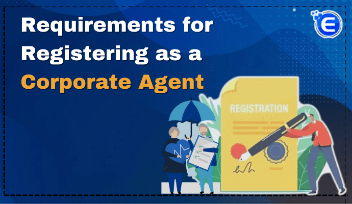 Requirements for Registering as a Corporate Agent