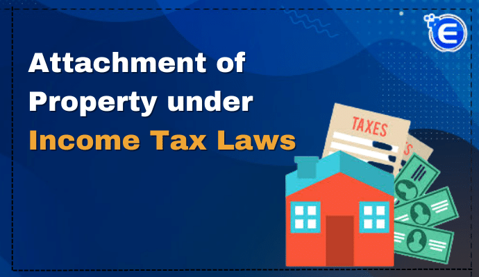 Attachment of Property under Income Tax Laws