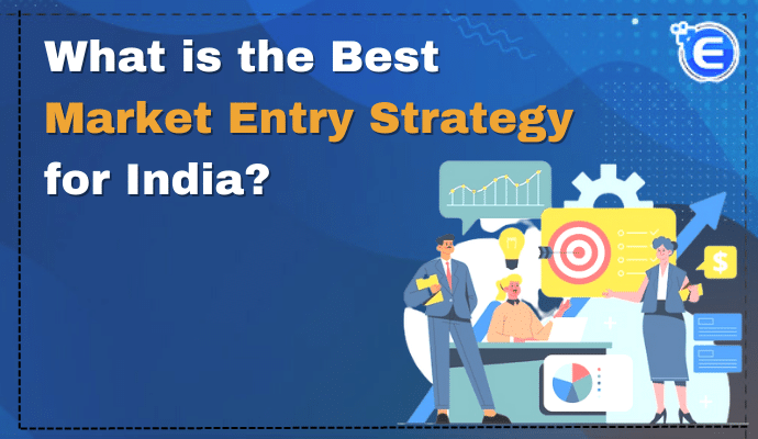 What is the Best Market Entry Strategy for India?
