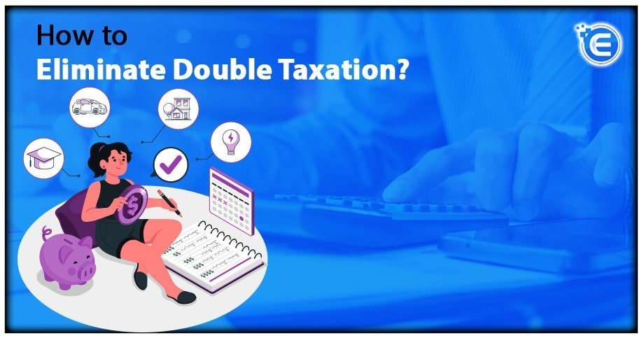 Eliminate Double Taxation