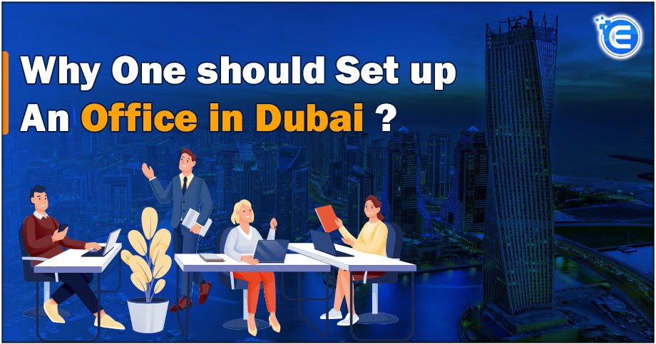 Why One should Set up an Office in Dubai?