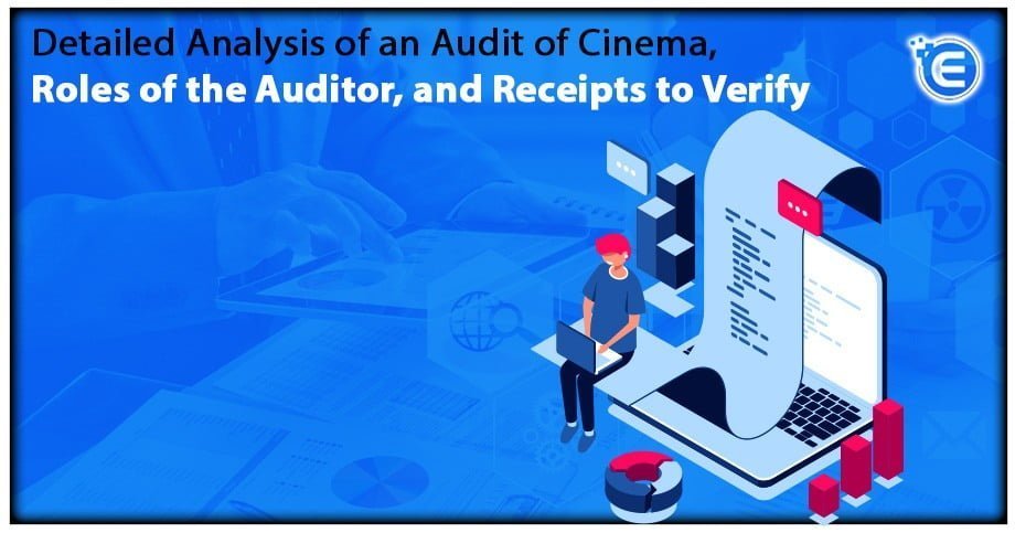 Detailed Analysis of an Audit of Cinema, Roles of the Auditor, and Receipts to Verify