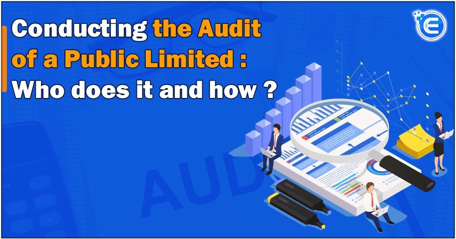 Conducting the Audit of a Public Limited: Who does it and how?