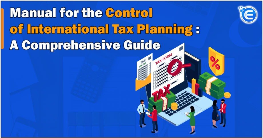 Manual for the Control of International Tax Planning: A Comprehensive Guide