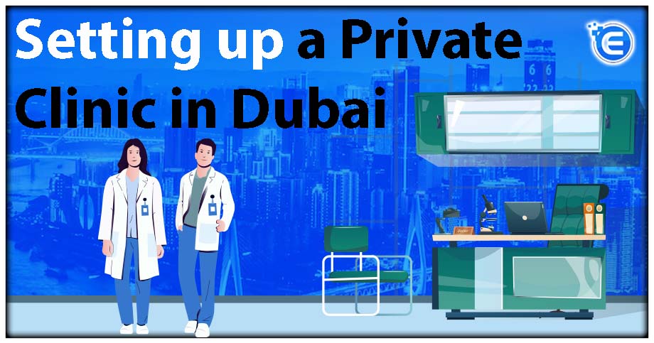 Setting up a Private Clinic in Dubai- A Basic Guide