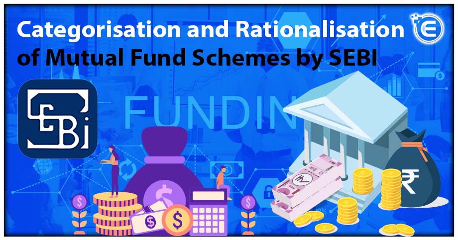 Categorisation and Rationalisation of Mutual Fund Schemes by SEBI