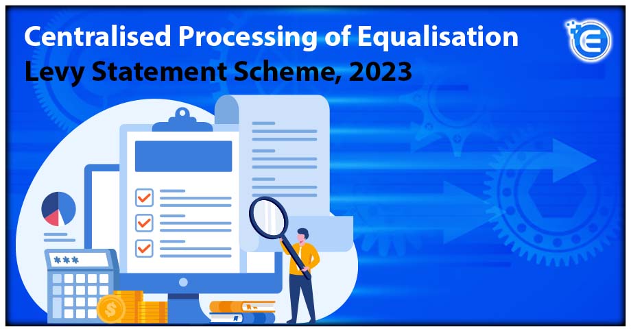 Centralised Processing of Equalisation Levy Statement Scheme, 2023