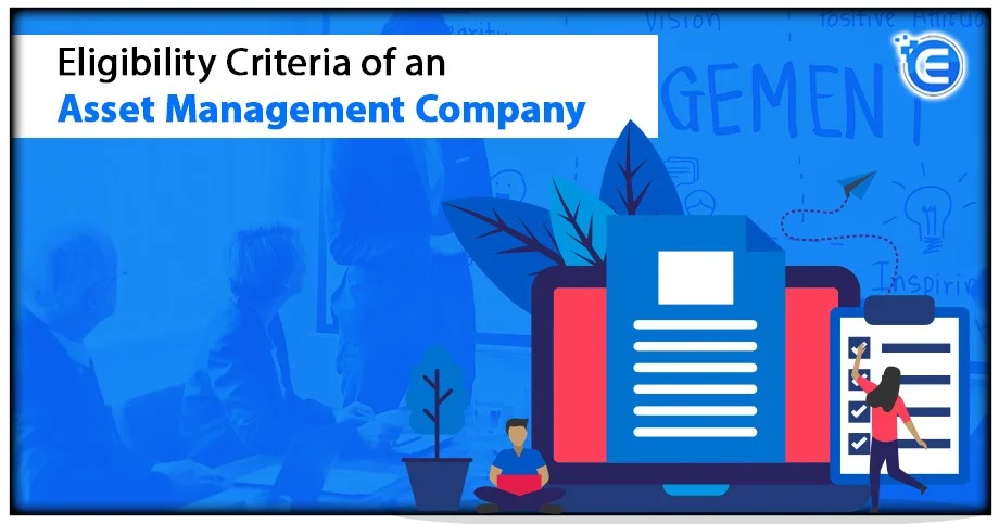 Eligibility Criteria of an Asset Management Company