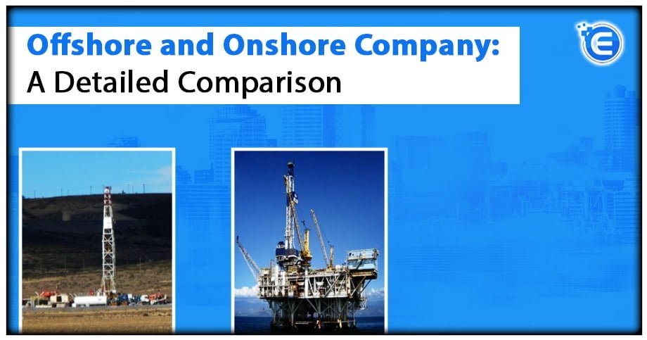 Offshore and Onshore Company: A Detailed Comparison