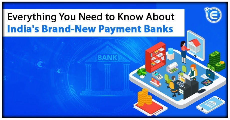 Everything You Need to Know About India’s Brand-New Payment Banks