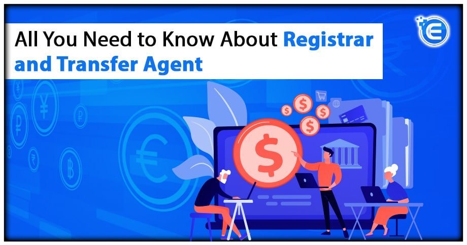All You Need to Know About Registrar and Transfer Agents