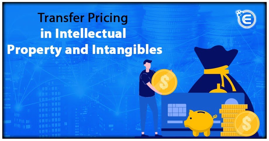 Transfer Pricing in Intellectual Property and Intangibles