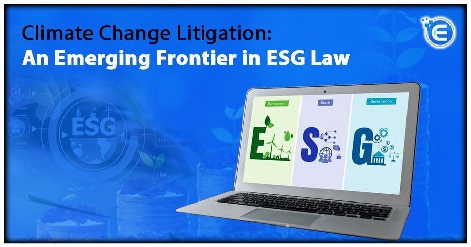 Climate Change Litigation: An Emerging Frontier in ESG Law