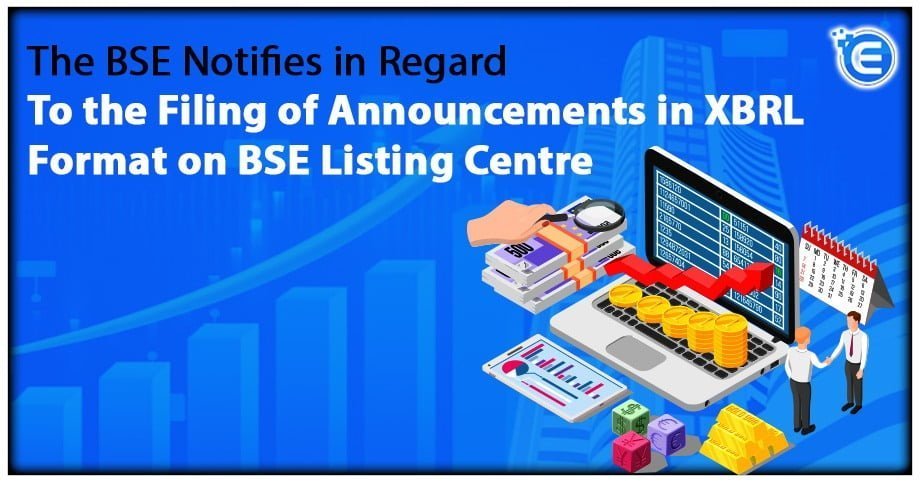 BSE Notifies in Regard to the Filing of Announcements in XBRL Format