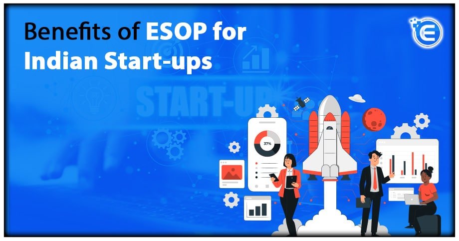 Benefits of ESOP for Indian Start-ups