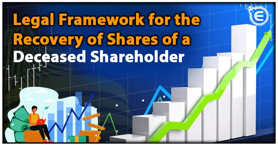Legal Framework for the Recovery of Shares of a Deceased Shareholder