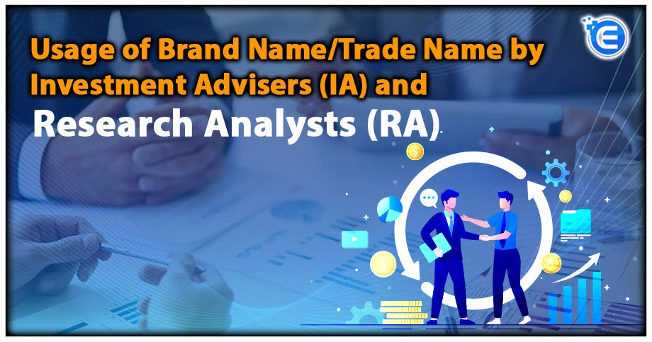 Usage of Brand Name/Trade Name by Investment Advisers (IA) and Research Analysts (RA)