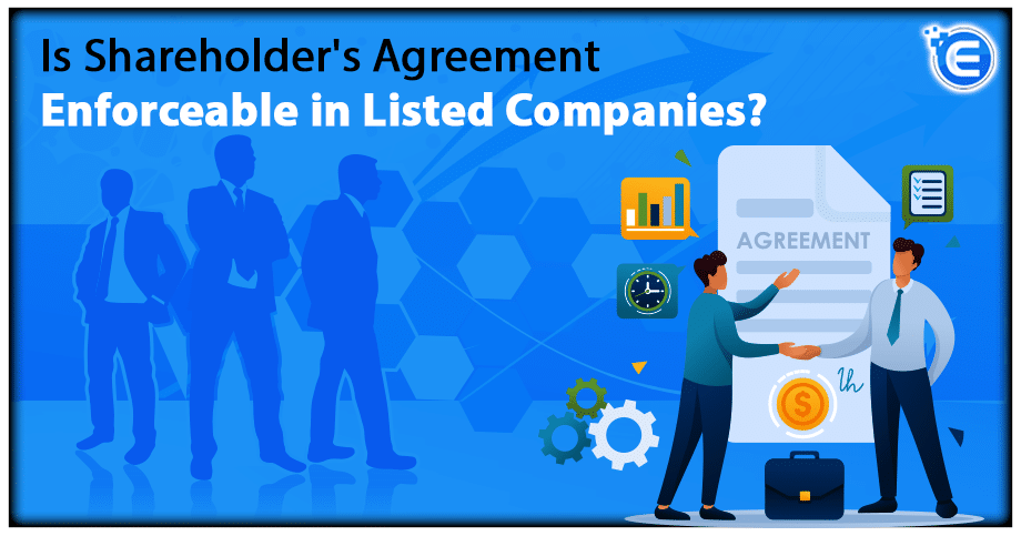 Is Shareholder’s Agreement Enforceable in Listed Companies?
