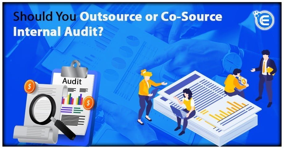 Internal audit: Understanding Co-sourcing and Outsourcing in a Business