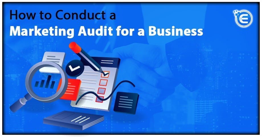 How to Conduct a Marketing Audit for a Business