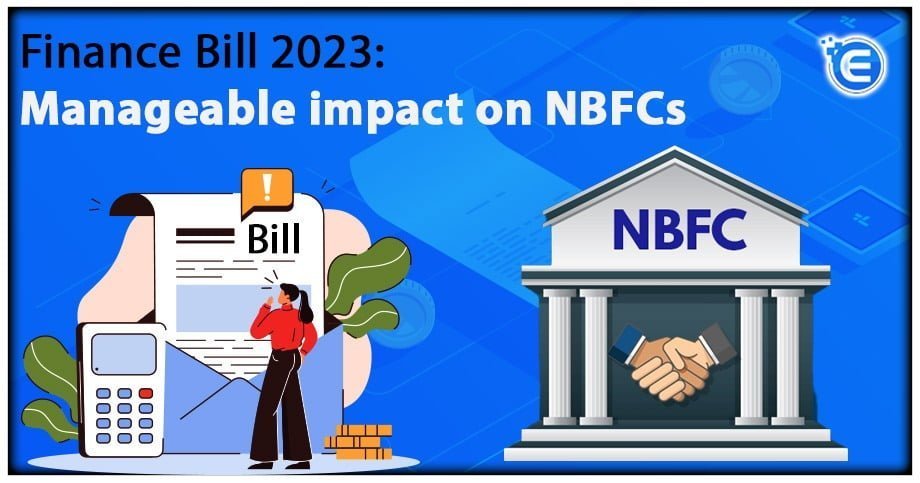 Finance Bill 2023: Manageable Impact on NBFCs