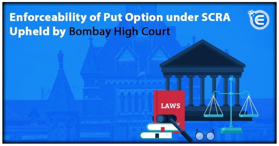 Enforceability of Put Option Clause under SCRA Upheld by Bombay High Court