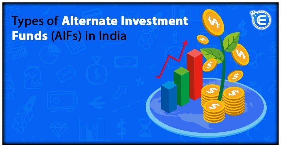 Types of AIFs (Alternate Investment Funds) in India