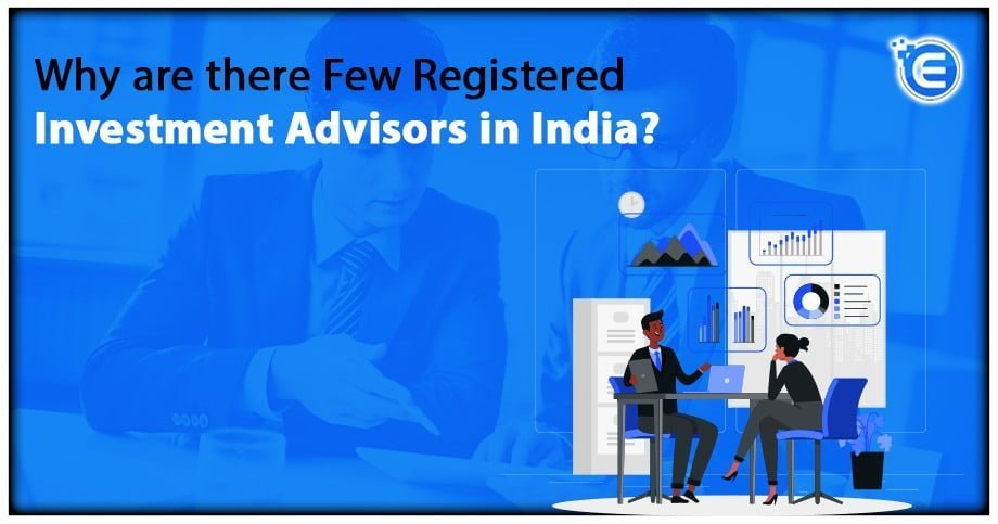 Why are there Few Registered Investment Advisors in India?