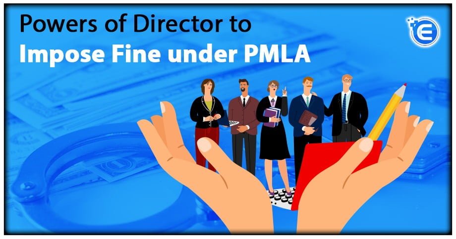 Powers of Director to Impose Fine under PMLA