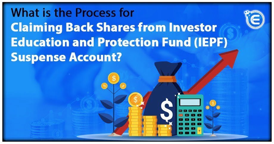 What is the Process for Claiming Back Shares from Investor Education and Protection Fund (IEPF) Suspense Account?