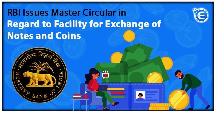 RBI Issues Master Circular in Regard to Facility for Exchange of Notes and Coins