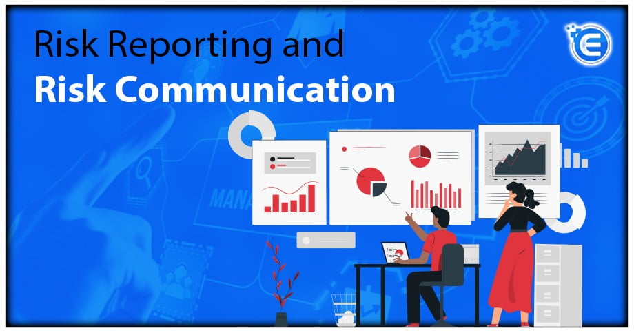Risk Reporting and Risk Communication