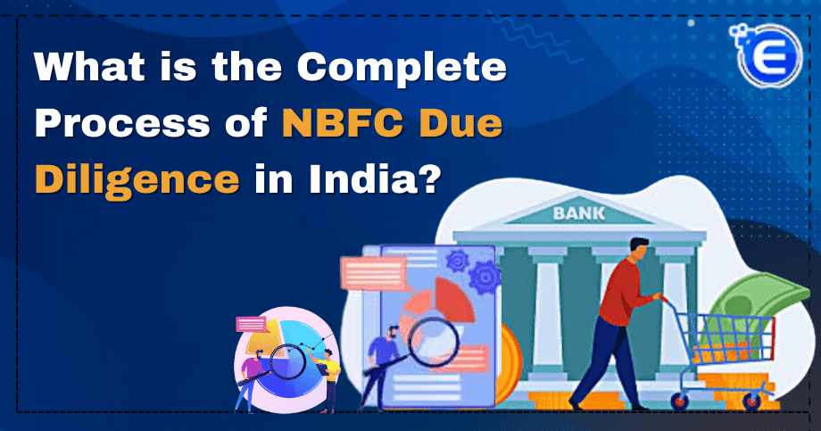 What is the Complete Process of NBFC Due Diligence in India?