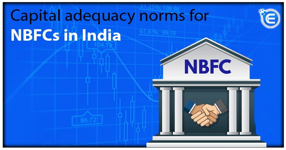 Capital adequacy norms for NBFCs in India