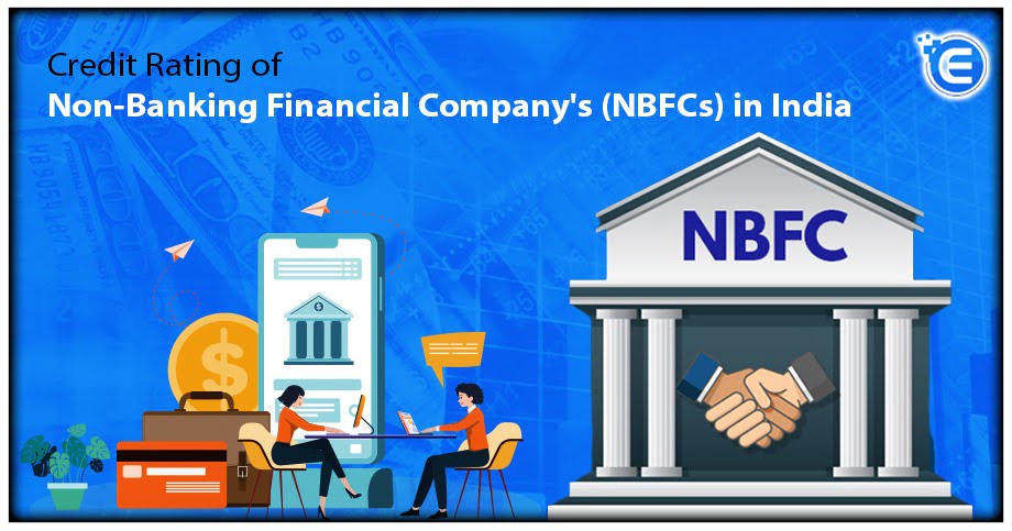 Credit Rating of Non-Banking Financial Company’s (NBFCs) in India