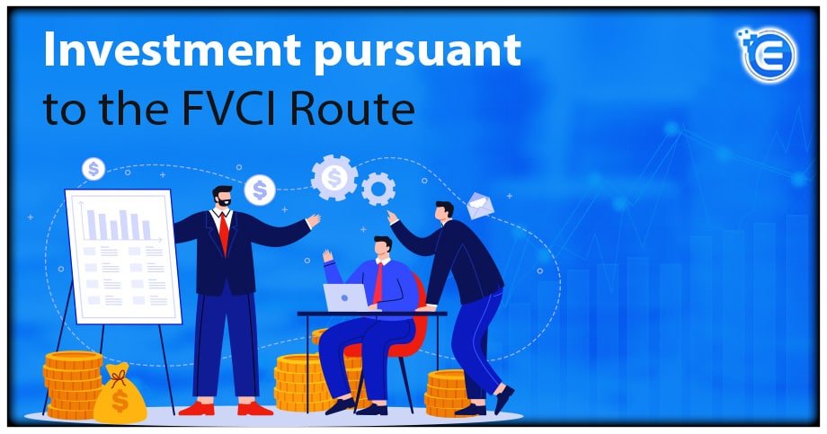 Investment pursuant to the FVCI Route