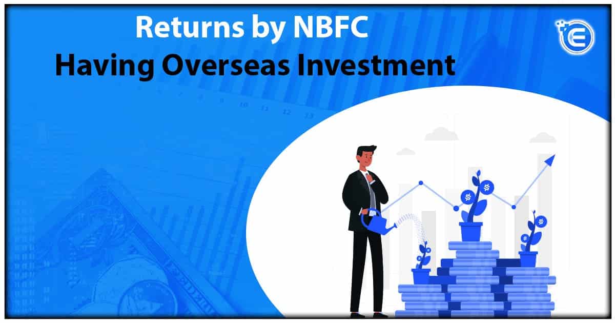 Returns by NBFC Having Overseas Investment
