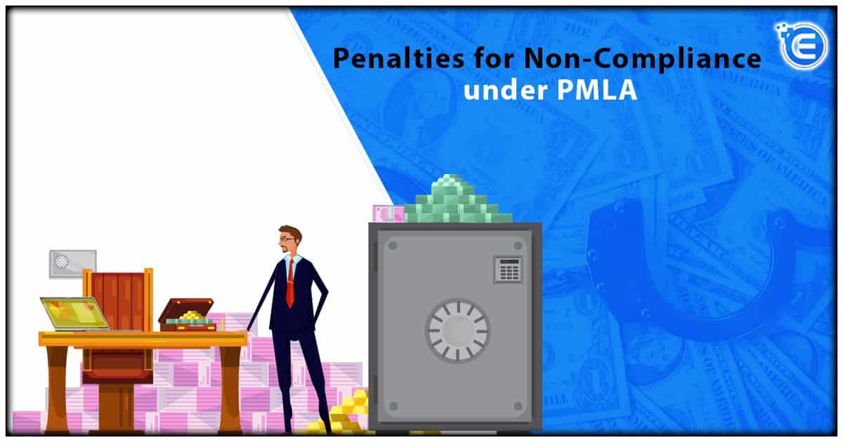 Penalties for Non-Compliance under PMLA