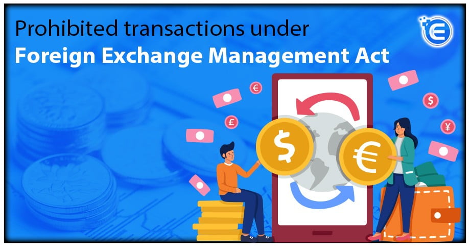 Prohibited transactions under Foreign Exchange Management Act