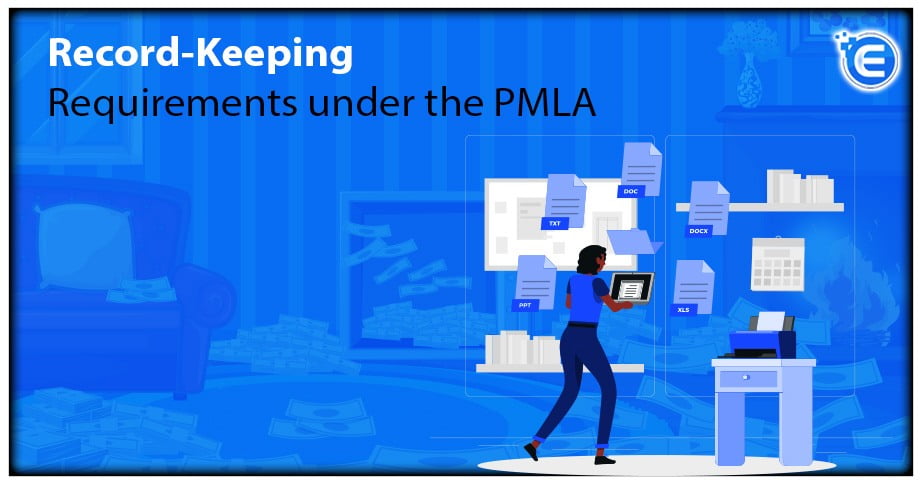 Record-Keeping Requirements under the PMLA