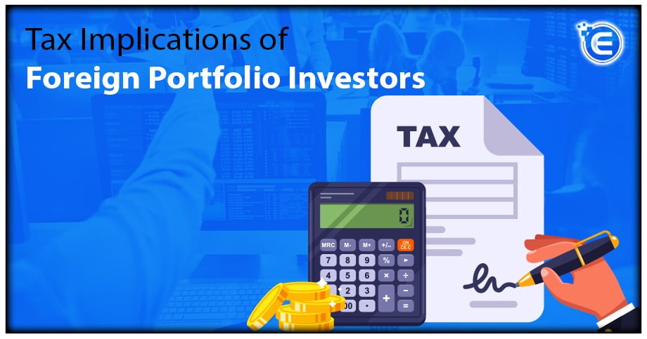 Tax Implications of Foreign Portfolio Investors