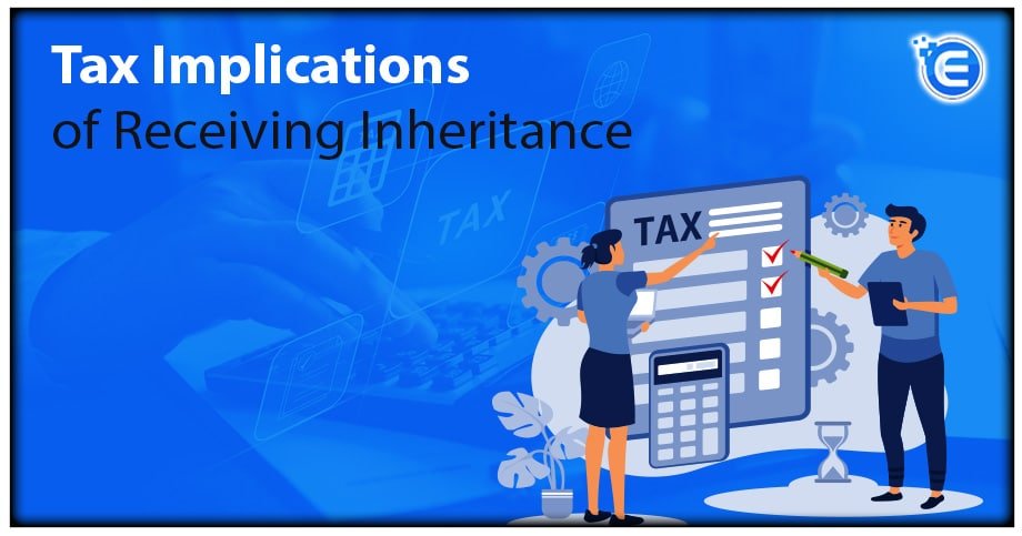 Tax Implications of Receiving Inheritance