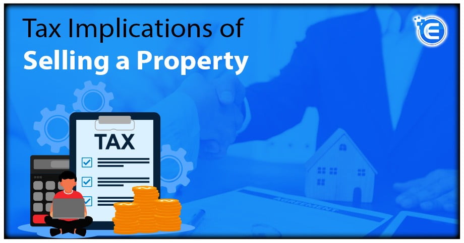 Tax Implications of Selling a Property