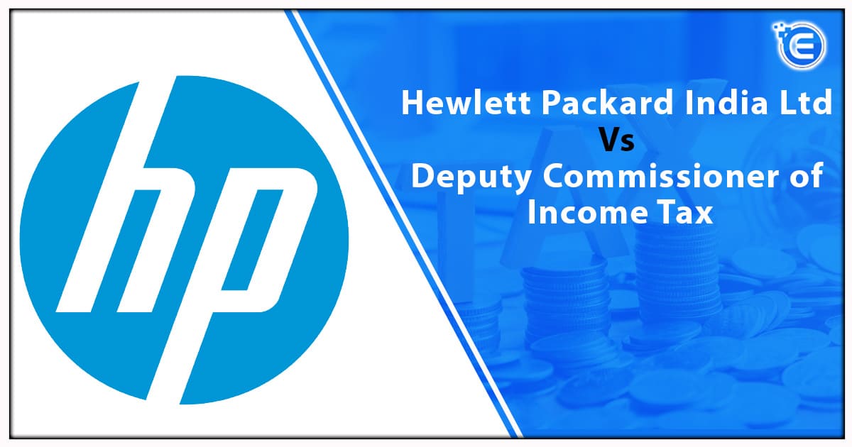 Hewlett Packard India Ltd Vs Deputy Commissioner of Income Tax