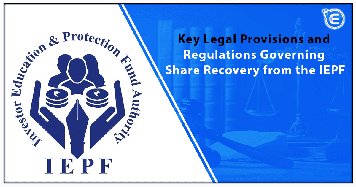Key Legal Provisions and Regulations Governing Share Recovery from the IEPF