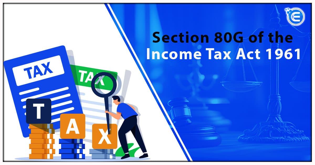 Section 80G of the Income Tax Act 1961: An Overview