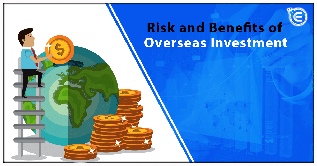 Risk and Benefits of Overseas Investment
