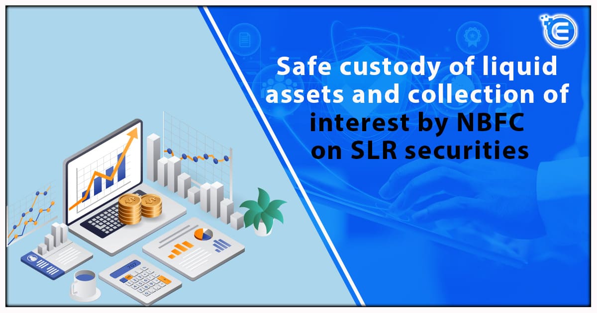 Safe custody of liquid assets and collection of interest by NBFC on SLR securities