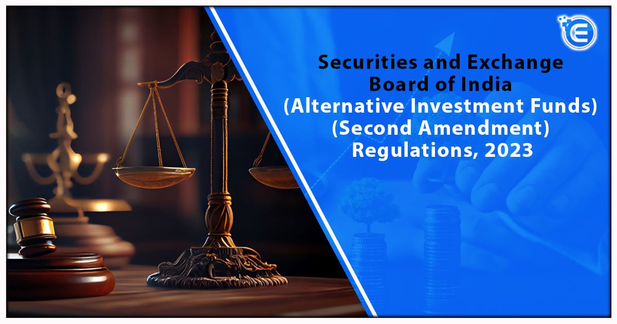 Securities and Exchange Board Of India (Alternative Investment Funds) (Second Amendment) Regulations, 2023