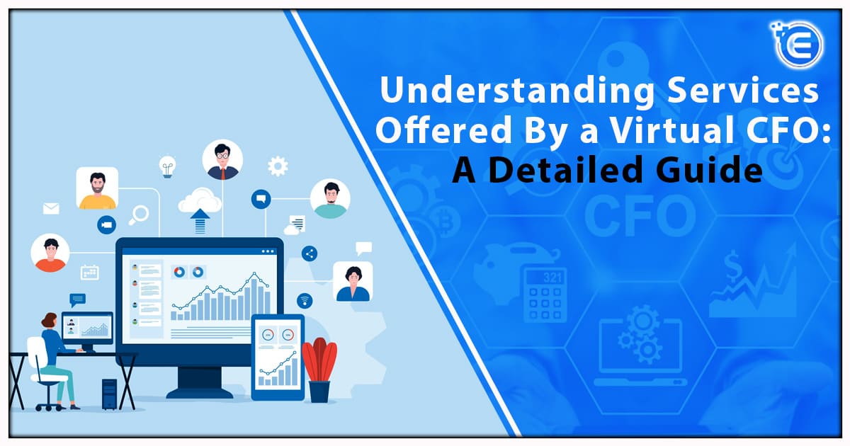 Understanding Services Offered By a Virtual CFO: A Detailed Guide